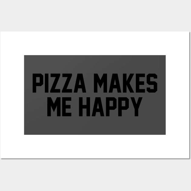 Pizza Makes Me Happy Wall Art by fromherotozero